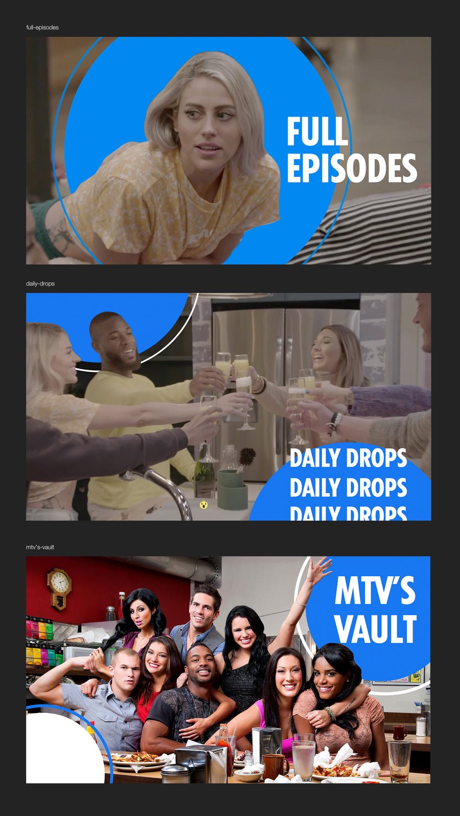Show thumbnails for Full Episodes, Daily Drops and MTV's Vault